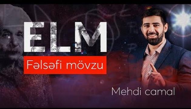 Mehdi Camal - Elm (fəlsəfi mövzu)