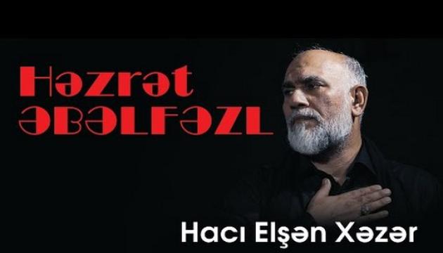 Hacı Elşən Xəzər - Həzrət Əbəlfəzl (2022)
