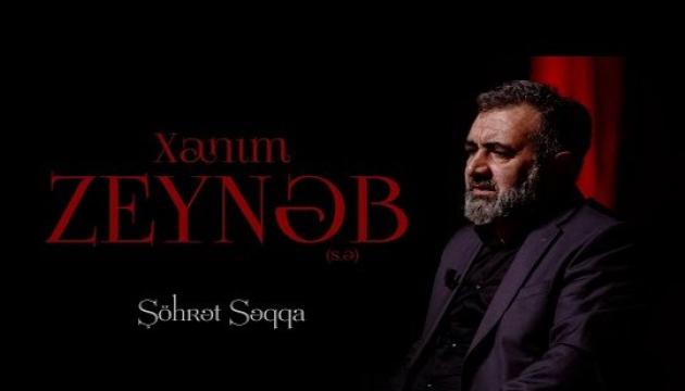 Şöhrət Səqqa - Xanım Zeynəb
