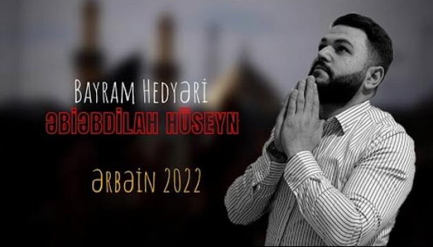 Bayram Heydəri - Əbiəbdilah Hüseyn