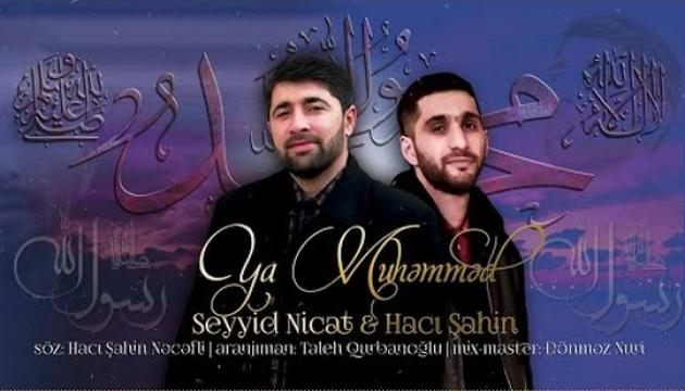 Seyyid Nicat_Hacı Şahin - Ya Muhəmməd Mustafa