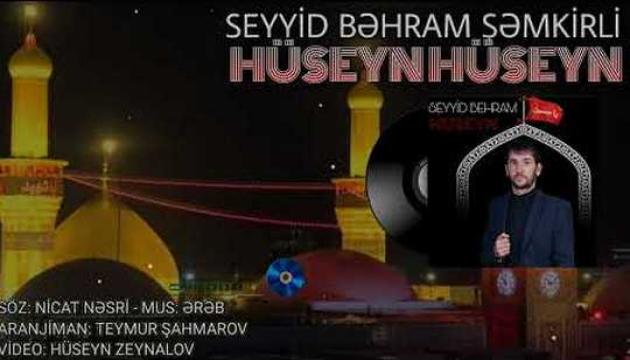 Seyyid Bəhram - Hüseyn Hüseyn