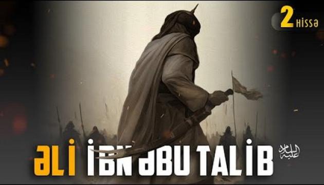 Əli ibn Əbu Talib (ə) (2-ci hissə)