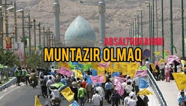 Əbasəlt İbrahimi - Muntazir Olmaq